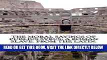 [READ] EBOOK The Moral Sayings Of Publius Syrus: A Roman Slave. From the latin. ONLINE COLLECTION