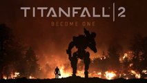 Trailer Music Titanfall 2: Become One (Theme Song) - Soundtrack Titanfall 2
