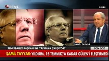 Şamil Tayyar: Aziz Yıldırım bir tehdit haline geldi