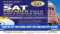 [EBOOK] DOWNLOAD Kaplan New SAT Premier 2016 with 5 Practice Tests: Personalized Feedback + Book +