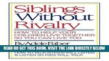 [EBOOK] DOWNLOAD Siblings Without Rivalry: How to Help Your Children Live Together So You Can Live