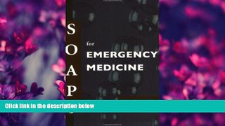 For you SOAP for Emergency Medicine