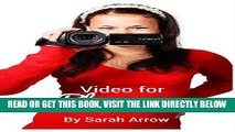 [Free Read] Video for Bloggers: Getting the Most from Video Marketing on You Tube (Blogging Book
