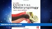 For you Essential Otolaryngology: Head and Neck Surgery, Tenth Edition