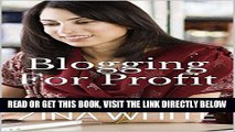 [Free Read] Blogging For Profit: The Complete Idiot s Guide To Blogging Full Online