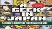 [Free Read] A Geek in Japan: Discovering the Land of Manga, Anime, Zen, and the Tea Ceremony Free