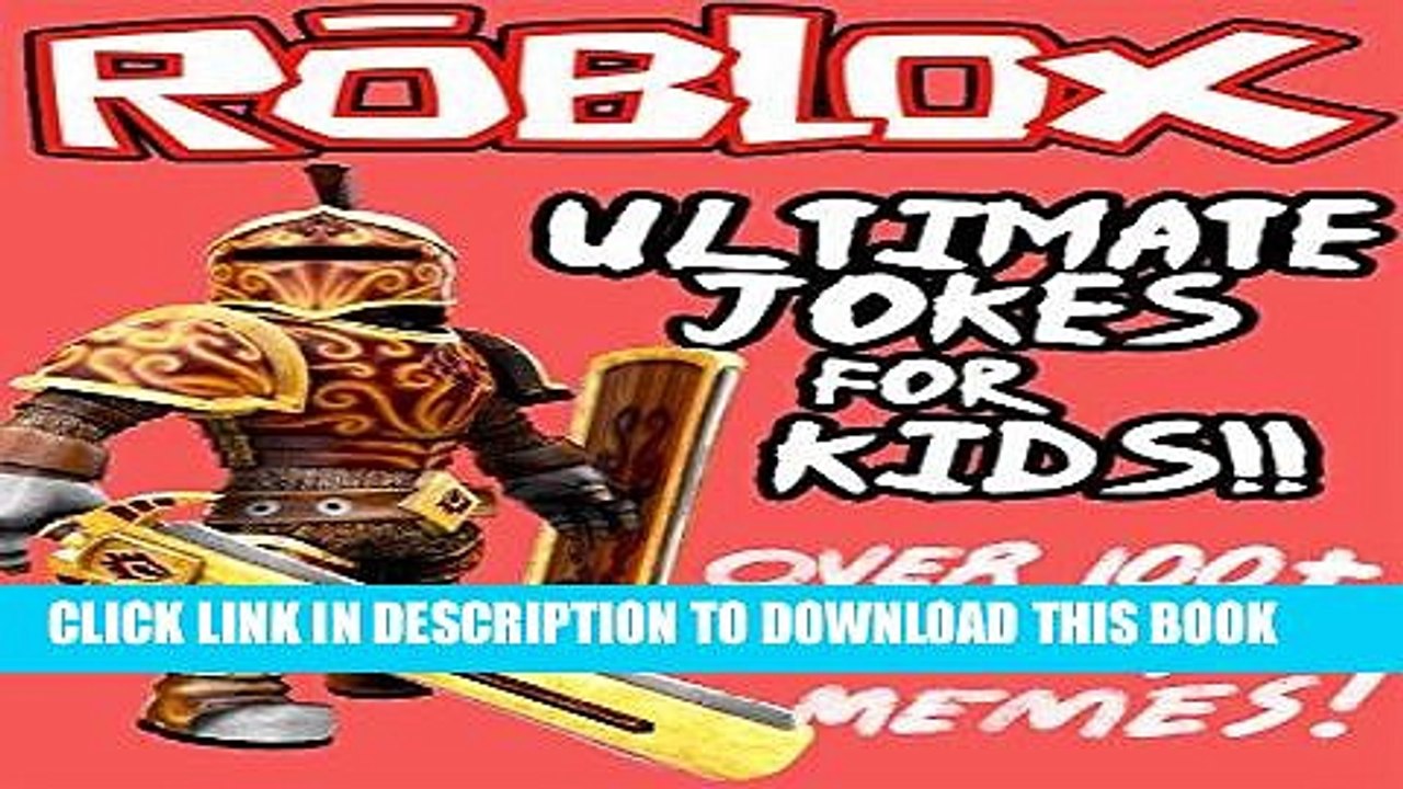 Free Read Roblox Ultimate Jokes Memes For Kids Over 100 Hilarious Clean Roblox Jokes Video Dailymotion - roblox vuxvux funny jokes