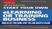 [Free Read] Start Your Own eLearning or Training Business: Your Step-By-Step Guide to Success Full
