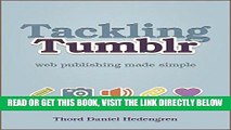 [Free Read] Tackling Tumblr: Web Publishing Made Simple Full Online