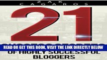 [Free Read] 21 Success Secrets Of Highly Successful Bloggers: How to build a successful blog