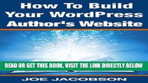 [Free Read] How To Build Your WordPress Author s Website (How To Build Your Author s Online