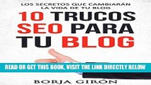 [Free Read] 10 trucos SEO para tu blog: Los secretos que cambiarÃ¡n la vida de tu blog (Spanish