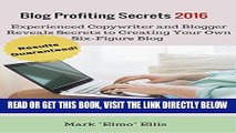 [Free Read] Blog Profiting Secrets 2016: Experienced Copywriter and Blogger Reveals Secrets to