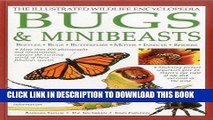 Read Now The Illustrated Wildlife Encyclopedia: Bugs   Minibeasts: Beetles, Bugs, Butterflies,