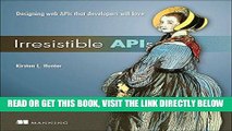 [Free Read] Irresistible APIs: Designing web APIs that developers will love Free Online