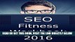 [Free Read] SEO Fitness Workbook: 2016 Edition: The Seven Steps to Search Engine Optimization