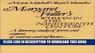 Read Now Margaret Fuller s Woman in the Nineteenth Century: A Literary Study of Form and Content,