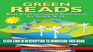 Read Now Green Reads: Best Environmental Resources for Youth, K-12 (Children s and Young Adult