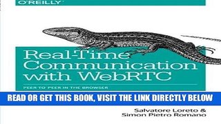 [Free Read] Real-Time Communication with WebRTC: Peer-to-Peer in the Browser Free Online