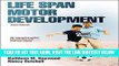 Best Seller Life Span Motor Development 6th Edition With Web Study Guide Free Read