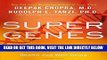 Ebook Super Genes: Unlock the Astonishing Power of Your DNA for Optimum Health and Well-Being Free