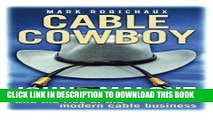 [New] Ebook Cable Cowboy: John Malone and the Rise of the Modern Cable Business Free Online