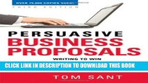 [New] Ebook Persuasive Business Proposals: Writing to Win More Customers, Clients, and Contracts
