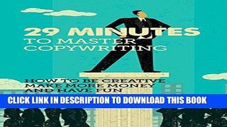 [New] Ebook 29 Minutes to master copywriting: How to be creative, make more money, and have fun