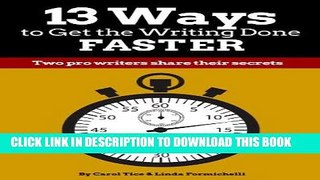 [New] Ebook 13 Ways to Get the Writing Done Faster: Two pro writers share their secrets (Make a