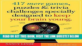 Ebook 417 More Games, Puzzles   Trivia Challenges Specially Designed to Keep Your Brain Young Free