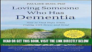 Ebook Loving Someone Who Has Dementia: How to Find Hope while Coping with Stress and Grief Free