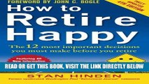 Ebook How to Retire Happy, Fourth Edition: The 12 Most Important Decisions You Must Make Before