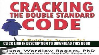 [PDF] Cracking the Double Standard Code: A Guide to Successful Navigation in the Workplace