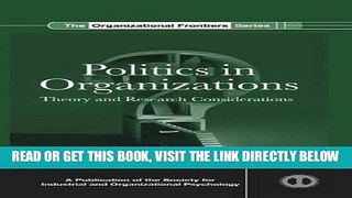 [New] Ebook Politics in Organizations: Theory and Research Considerations (SIOP Organizational