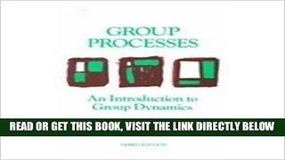 [New] Ebook Group Processes: An Introduction to Group Dynamics (3rd Edition) Free Read