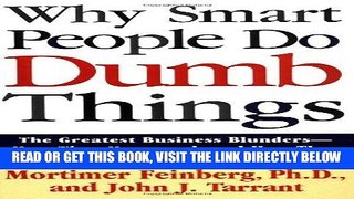 [New] Ebook Why Smart People Do Dumb Things: The Greatest Business Blunders - How They Happened,