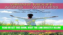 Best Seller Vibrant Midlife Aging and Wellness: Natural Ways to Slow the Aging Process Free Read