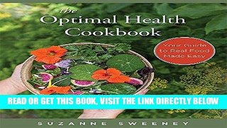 Best Seller The Optimal Health Cookbook: Your Guide to Real Food Made Easy Free Read