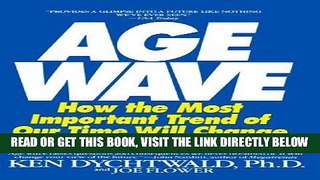 Best Seller Age Wave: How The Most Important Trend Of Our Time Will Change Your Future Free Read