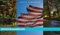 READ FULL  The Decline and Fall of the American Republic (The Tanner Lectures on Human Values)