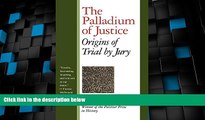 Big Deals  The Palladium of Justice: Origins of Trial by Jury  Full Read Most Wanted