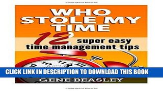 [New] Ebook Who stole my time: 12 super easy time management tips Free Online