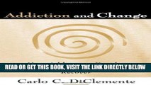 Best Seller Addiction and Change: How Addictions Develop and Addicted People Recover (Guilford