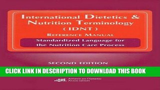 Read Now International Dietetics   Nutrition Terminology (IDNT) Reference Manual: Standarized