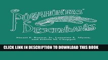 Read Now POCAHONTAS  DESCENDANTS: A Revision, Enlargement and Extension of the List as Set out by