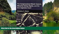 Big Deals  The Congressional Black Caucus, Minority Voting Rights, and the U.S. Supreme Court