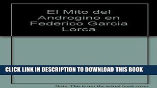 Read Now El Mito del Androgino en Federico Garcia Lorca (Spanish Edition) PDF Book