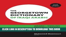 Read Now The Georgetown Dictionary of Iraqi Arabic: Arabic-English, English-Arabic (Arabic
