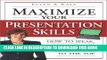 [New] Ebook Maximize Your Presentation Skills: How to Speak, Look, and Act on Your Way to the Top
