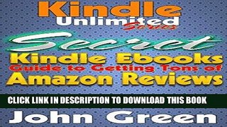 [New] Ebook Kindle Unlimited - Secret Guide to Amazon Reviews!: How to Get tons of Amazon Reviews!